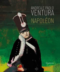 Copertina di 'Andrea e Paolo Ventura. Napolon. Ediz. italiana e inglese'