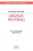 Urgenze pastorali - Christoph Theobald