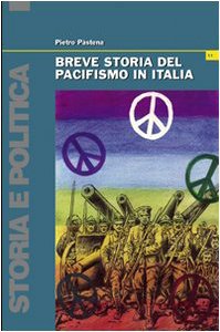 Copertina di 'Breve storia del pacifismo in Italia. Dal Settecento alle guerre del terzo millennio'