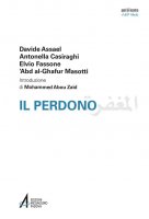 Il perdono - Davide Assael, Antonella Casiraghi,  Elvio Fassone, 'Abd a -Ghafur Masotti