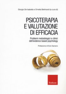 Copertina di 'Psicoterapia e valutazione di efficacia. Problemi metodologici e clinici dell'evidence based psychology'