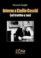 Intorno a Emilio Cecchi (al trotto e no) - Gueglio Vincenzo
