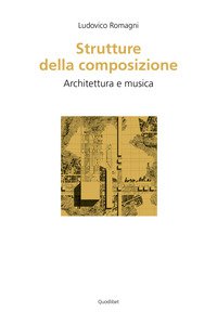 Copertina di 'Strutture della composizione. Architettura e musica'