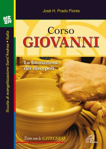 Corso Giovanni - Catechesi libro, José H. Prado Flores, Paoline Edizioni,  febbraio 2010, .modificati da Rebecca Libri 
