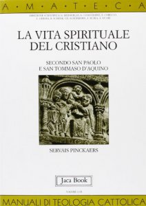 Copertina di 'La vita spirituale del cristiano secondo san Paolo e san Tommaso d'Aquino'