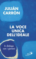 La voce dell'ideale - Julián Carrón