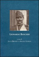 Leonardo Bancher. Diario, 1914. Lettere, 1916-1917