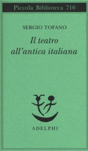 Copertina di 'Il teatro all'antica italiana'