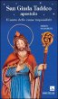 San Giuda Taddeo apostolo. Il santo delle cause impossibili - Marco Signoroni