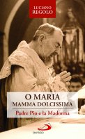 Padre Pio e la Madonna - Luciano Regolo