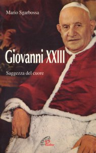 Copertina di 'Giovanni XXIII. La saggezza del cuore'