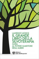 Il grande libro della silvoterapia - Laurence Monce