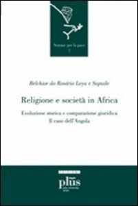 Copertina di 'Religione e societ in Africa. Evoluzione storica e comparazione giuridica: il caso dell'Angola'