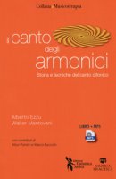 Il canto degli armonici. Storia e tecniche del canto difonico. Con MP3 - Ezzu Alberto, Mantovani Walter