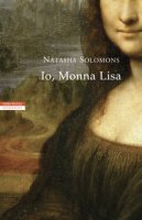 Io, Monna Lisa - Solomons Natasha