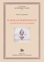 Il sigillo di benvenuto e altri scritti celliniani - Calamandrei Piero