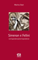 Simenon e Fellini. Corrispondenza/corrispondenze - Geat Marina