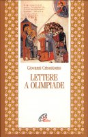 Lettere a Olimpiade - Giovanni Crisostomo (san)