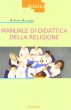 Manuale di didattica della religione - Roberto Rezzaghi