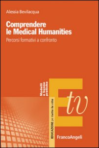 Copertina di 'Comprendere le Medical Humanities. Percorsi formativi a confronto'