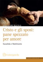 Cristo e gli sposi: pane spezzato per amore - Salvatore Bucolo
