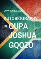 Autobiography of Oupa Joshua Gqozo - Gqozo Oupa Joshua