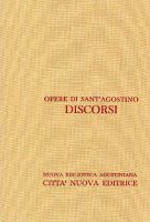 Opera omnia vol. XXXIII - Discorsi [273-340/A] - Agostino (sant')