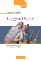 Leggere i Sofisti - Francesca Eustacchi