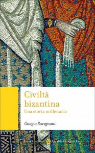Copertina di 'Civilt bizantina. Una storia millenaria'