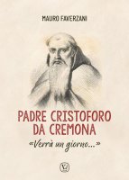 Padre Cristoforo da Cremona - Mauro Faverzani