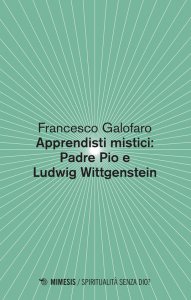 Copertina di 'Apprendisti mistici: Padre Pio e Ludwig Wittgenstein'