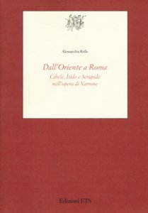 Copertina di 'Dall'Oriente a Roma. Cibele, Iside e Serapide nell'opera di Varrone'