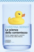 La scienza della contentezza - Christina Berndt