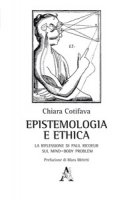 Epistemologia e ethica. La riflessione di Paul Ricoeur sul mind-body problem - Cotifava Chiara