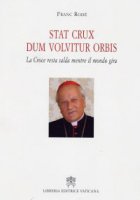 Stat crux dum volvitur orbis - Rodé Franc