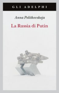Copertina di 'La Russia di Putin'