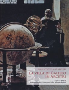 Copertina di 'La villa di Galileo in Arcetri-Galileo's villa at Arcetri. Ediz. bilingue'