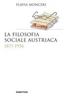 La filosofia sociale austriaca (1871-1936) - Monceri Flavia