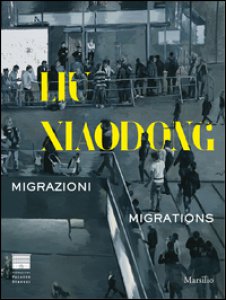 Copertina di 'Liu Xiaodong. Migrazioni-Migrations. Ediz. bilingue'