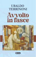 Avvolto in fasce - Ubaldo Terrinoni