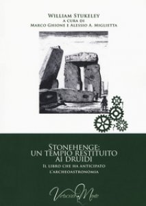 Copertina di 'Stonehenge: un tempio restituito ai druidi. Il libro che ha anticipato l'archeoastronomia'