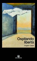 Ospitando libert - Angelo Casati