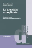 La giustizia accogliente - Mannozzi Grazia, Mancini Roberto