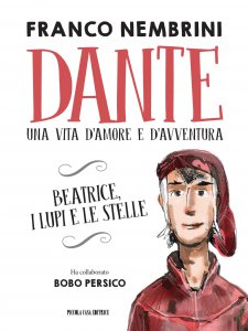 Copertina di 'Dante, una vita d'amore e d'avventura'