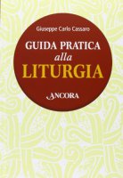 Guida pratica alla liturgia - Giuseppe C. Cassaro