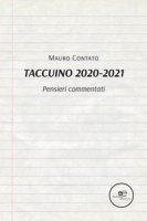 Taccuino 2020-2021. Pensieri commentati - Contato Mauro