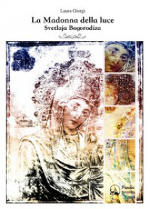 Copertina di 'La Madonna della luce. Svetlaja Bogorodiza'