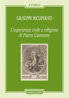 L' esperienza civile e religiosa di Pietro Giannone - Ricuperati Giuseppe