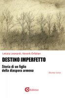 Destino imperfetto - Leonardi Letizia, Orfalian Kevork