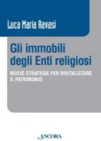 Gli immobili degli Enti religiosi - Luca Maria Ravasi